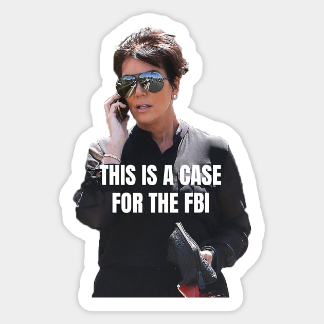 Kris Jenner FBI Sticker by ematzzz